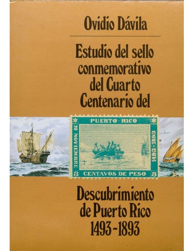 Bibliografía. 1991. ESTUDIO DEL SELLO CONMEMORATIVO DEL CUARTO CENTENARIO DEL DESCUBRIMIENTO DE PUERTO RICO 1493-1893. Ovidio