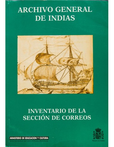 Bibliografía. 1996. ARCHIVO GENERAL DE INDIAS INVENTARIO DE LA SECCION DE CORREOS. Antonio J.López Gutiérrez. Ministerio de Ed