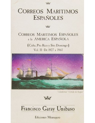 Bibliografía. (1987ca). CORREOS MARITIMOS ESPAÑOLES (CUBA, PTO. RICO y SANTO DOMINGO). Volumen II (años 1827-1861, correspondi