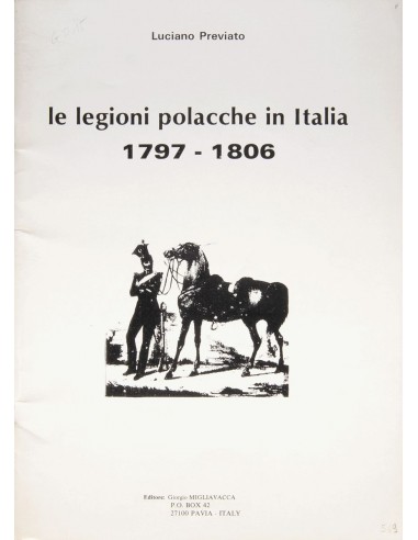 Italia, Bibliografía. (1960ca). LE LEGIONI POLACCHE IN ITALIA 1797-1806. Luciano Previato. Edita Giorgio Migliavacca. Italia,