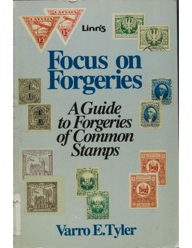 Bibliografía Mundial. 1993. FOCUS ON FORGERIES: A GUIDE TO FORGERIES OF COMMON STAMPS. Varro E. Tyler. Ohio, 1993