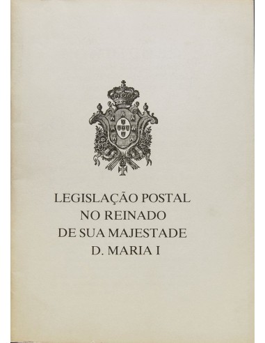 Portugal, Bibliografía. 1798. LEGISLAÇAO POSTAL NO REINADO DE SUA MAJESTADE D. MARIA I. Lisboa, 1798. (reimpresión de los años
