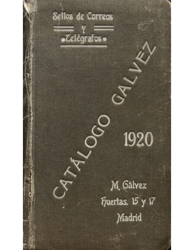 Bibliografía Mundial. 1920. CATALOGO MUNDIAL GALVEZ SELLOS DE CORREOS Y TELEGRAFOS EMITIDOS DESDE 1840 A 1919. Miguel Gálvez J