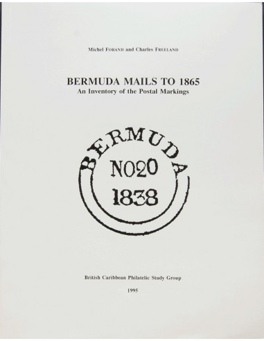 Bermudas, Bibliografía. 1995. BERMUDA MAILS TO 1865 AN INVENTORY OF THE POSTAL MARKINGS. Michel Forand and Charles Freeland. B